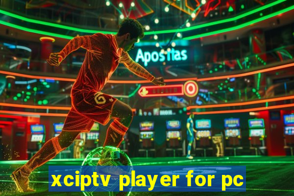 xciptv player for pc